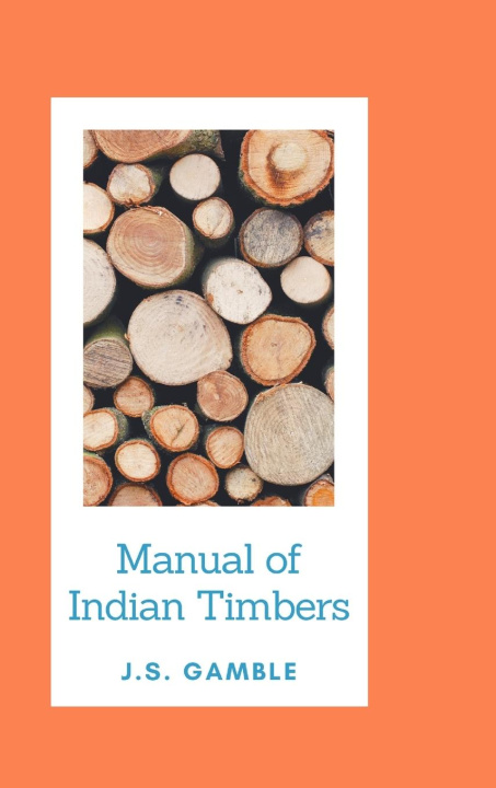 Книга Manual o Indian Timbers J S Gamble