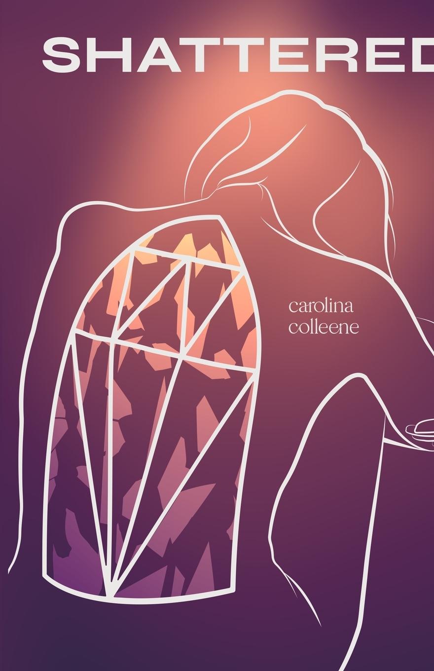 Knjiga Shattered Carolina Colleene