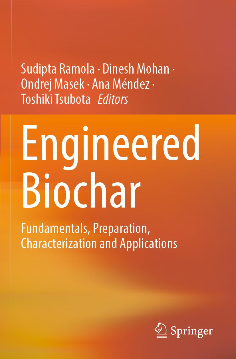 Carte Engineered Biochar: Fundamentals, Preparation, Characterization and Applications Dinesh Mohan