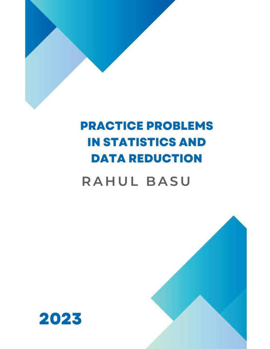 Book Practice Problems in Statistics and Data Reduction Rahul Basu