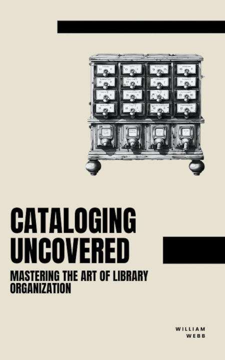 Libro Cataloging Uncovered William Webb