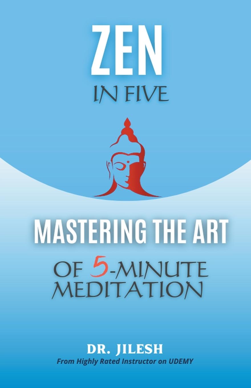 Knjiga Zen in Five Dr. Jilesh