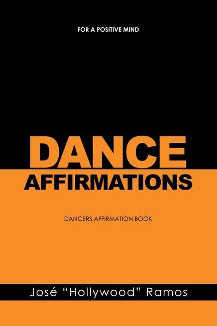 Carte Dance Affirmations: For a Positive Mind - Dancers Affirmation Book José "Hollywood" Ramos