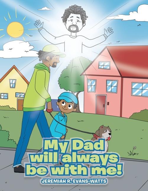 Carte My Dad will always be with me! Jeremiah R. Evans-Watts