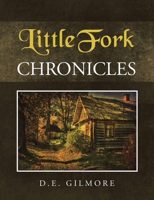 Buch LittleFork Chronicles D.E. Gilmore