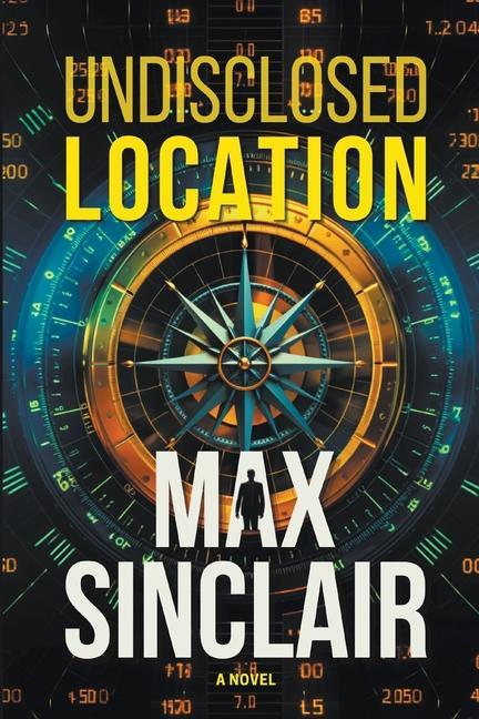 Kniha Undisclosed Location Max Sinclair