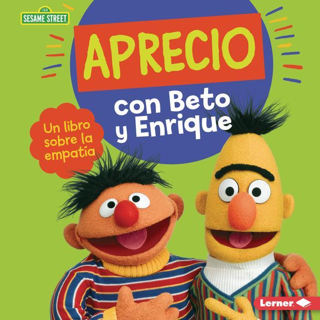 Könyv Aprecio Con Beto Y Enrique (Caring with Bert and Ernie): Un Libro Sobre La Empatía (a Book about Empathy) 