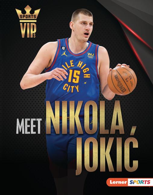 Könyv Meet Nikola Jokic: Denver Nuggets Superstar 