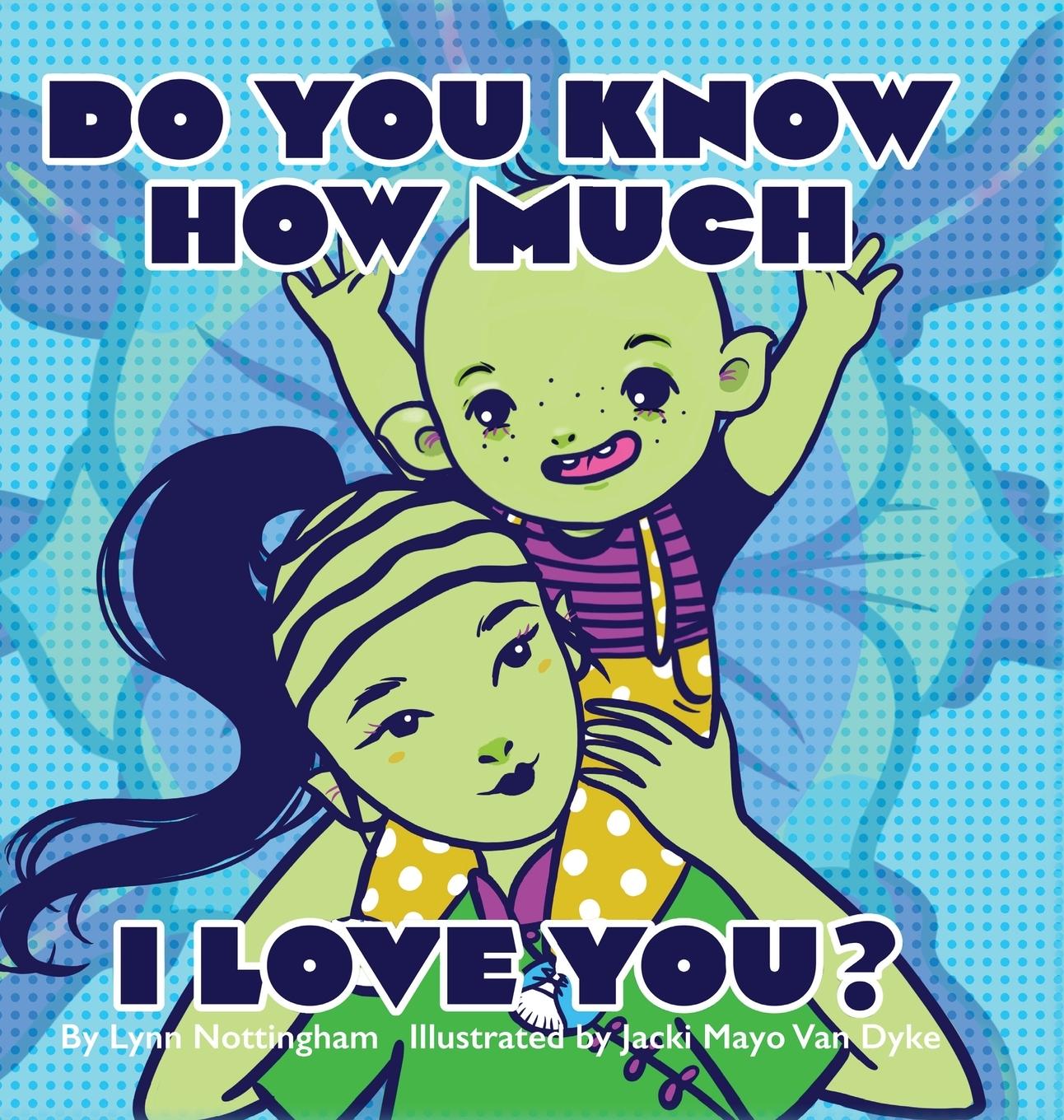 Carte Do You Know How Much I Love You? Lynn Nottingham