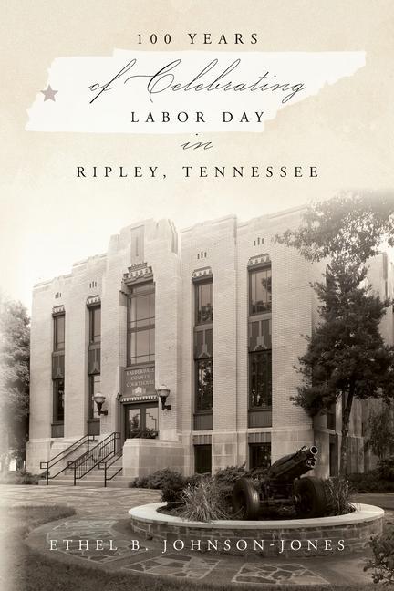 Kniha 100 Years of Celebrating Labor Day in Ripley, Tennessee 