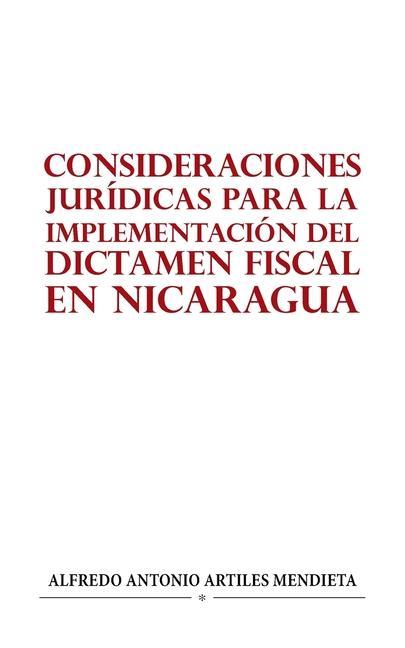 Knjiga Consideraciones Jurídicas Para La Implementación del Dictamen Fiscal En Nicaragua 