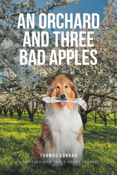 Книга An Orchard and Three Bad Apples Thomas Conrad