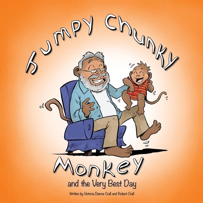 Книга Jumpy Chunky Monkey and the Very Best Day Robert Crall