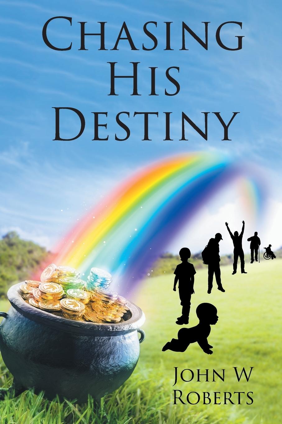 Knjiga Chasing His Destiny John W Roberts
