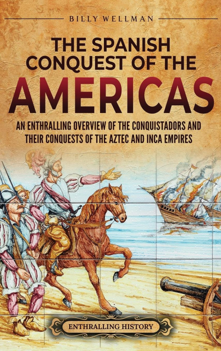 Livre The Spanish Conquest of the Americas 