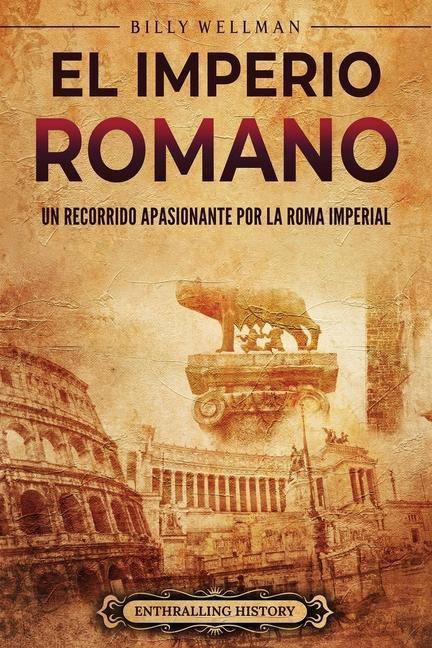 Книга El Imperio romano: Un recorrido apasionante por la Roma imperial 