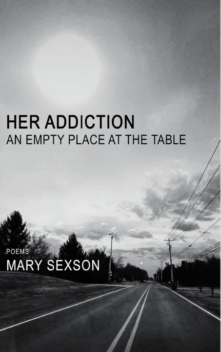 Carte Her Addiction, An Empty Place at the Table Mary Sexson