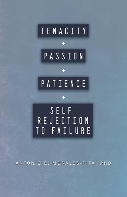 Книга Tenacity + Passion + Patience + Self Rejection to Failure 