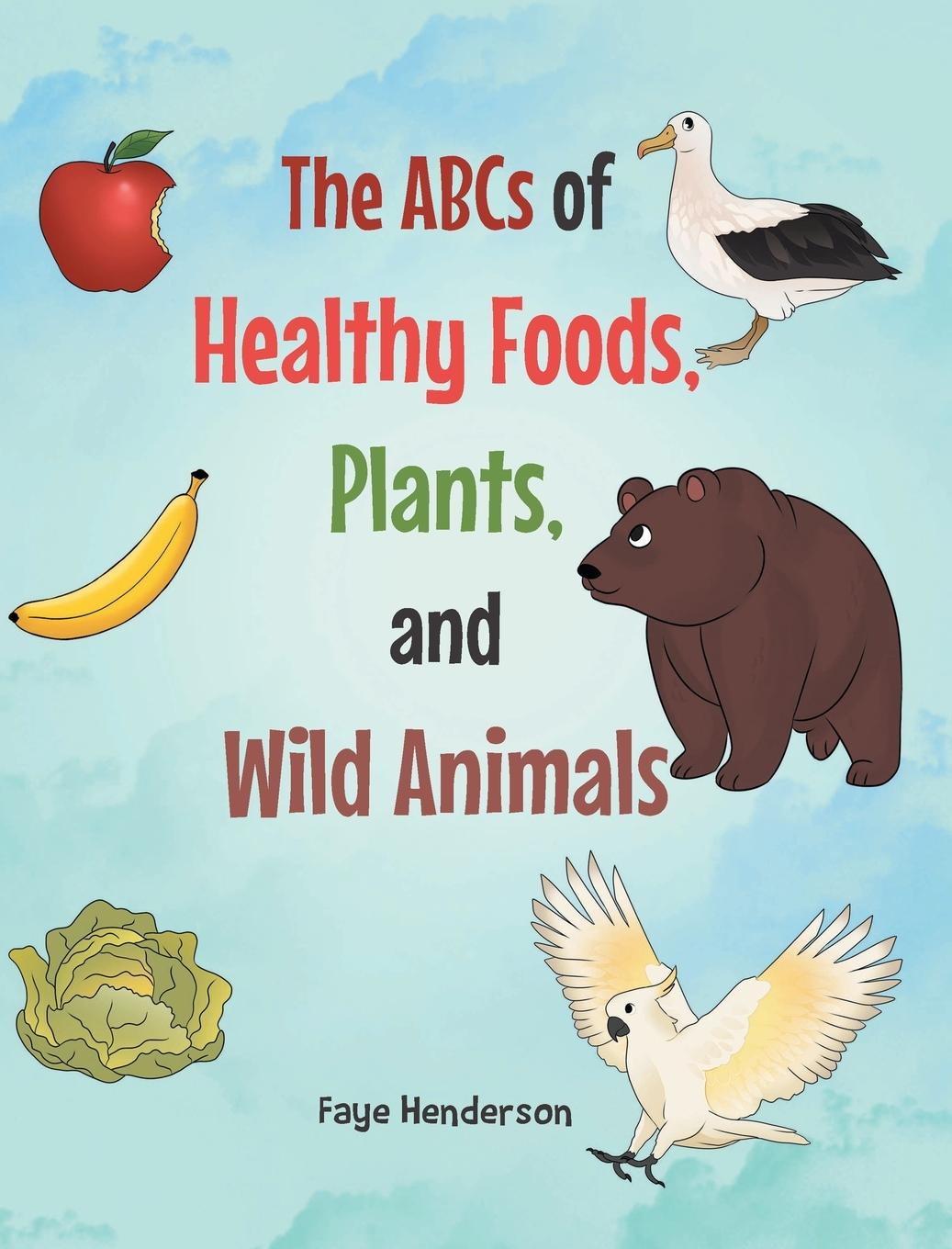Carte The ABCs of Healthy Foods, Plants, and Wild Animals 