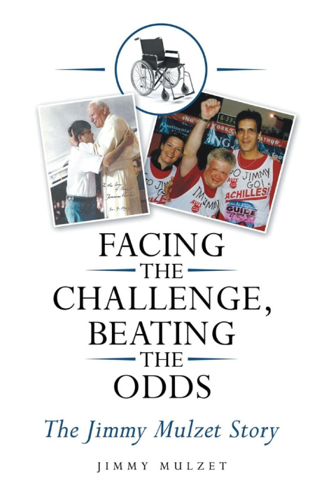 Kniha Facing the Challenge, Beating the Odds Jimmy Mulzet