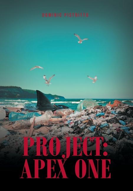 Knjiga Project: Apex One Dominic Pistritto