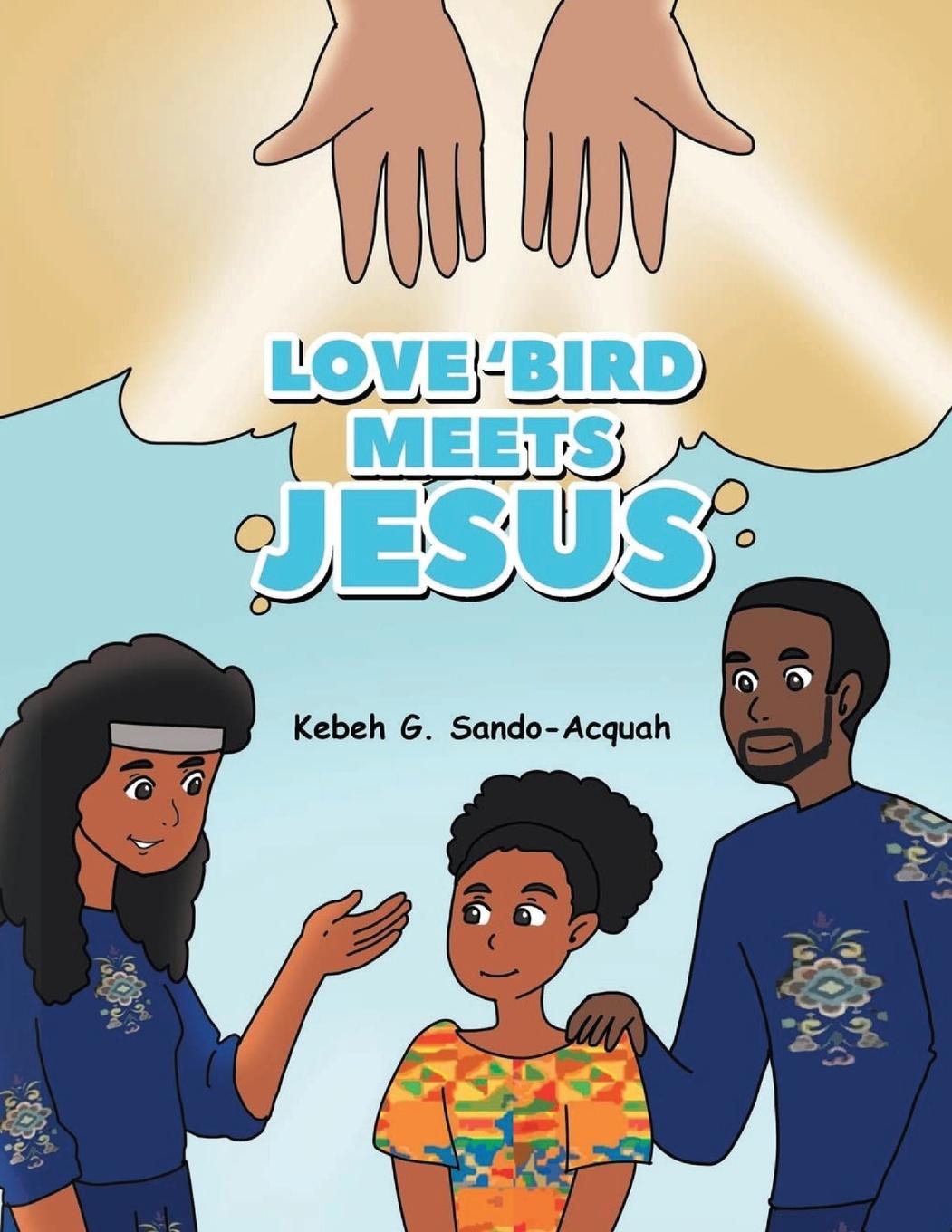 Carte Love'Bird Meets Jesus Kebeh G. Sando-Acquah