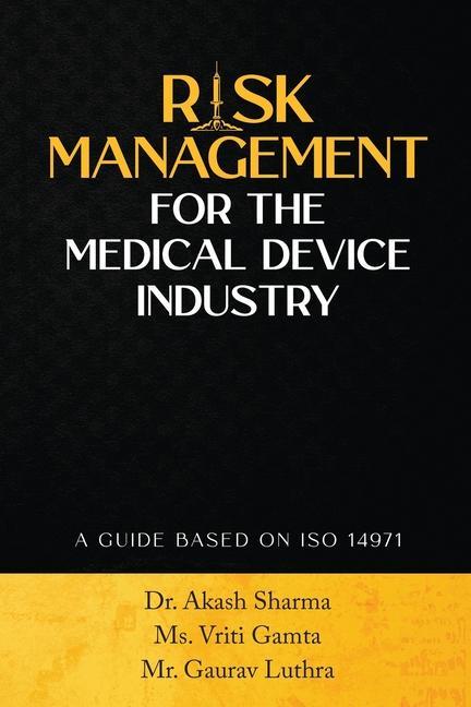 Kniha Risk Management for the Medical Device Industry: A Guide Based on ISO 14971 Gaurav Luthra