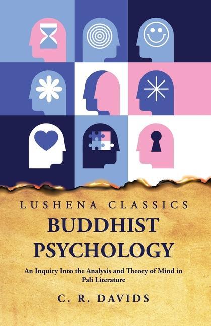 Carte Buddhist Psychology An Inquiry Into the Analysis and Theory of Mind in Pali Literature 