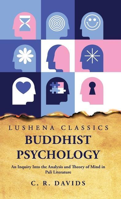 Könyv Buddhist Psychology An Inquiry Into the Analysis and Theory of Mind in Pali Literature 