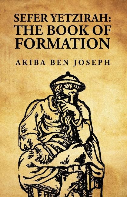 Carte Sefer Yetzirah: The Book of Formation: The Book of Formation by Akiba ben Joseph 