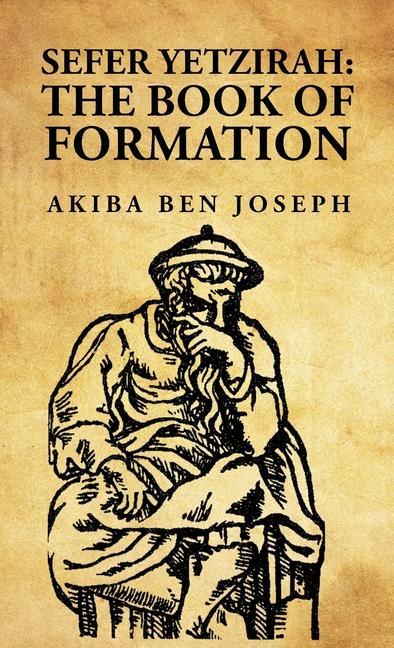 Carte Sefer Yetzirah: The Book of Formation: The Book of Formation by Akiba ben Joseph 