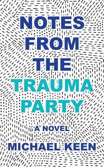 Book Notes from the Trauma Party Michael Keen