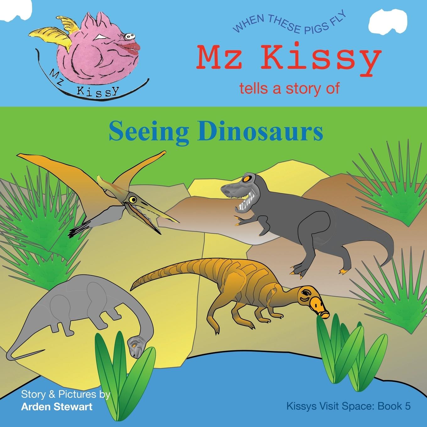 Buch Mz Kissy Tells a Story of Seeing Dinosaurs Arden Stewart