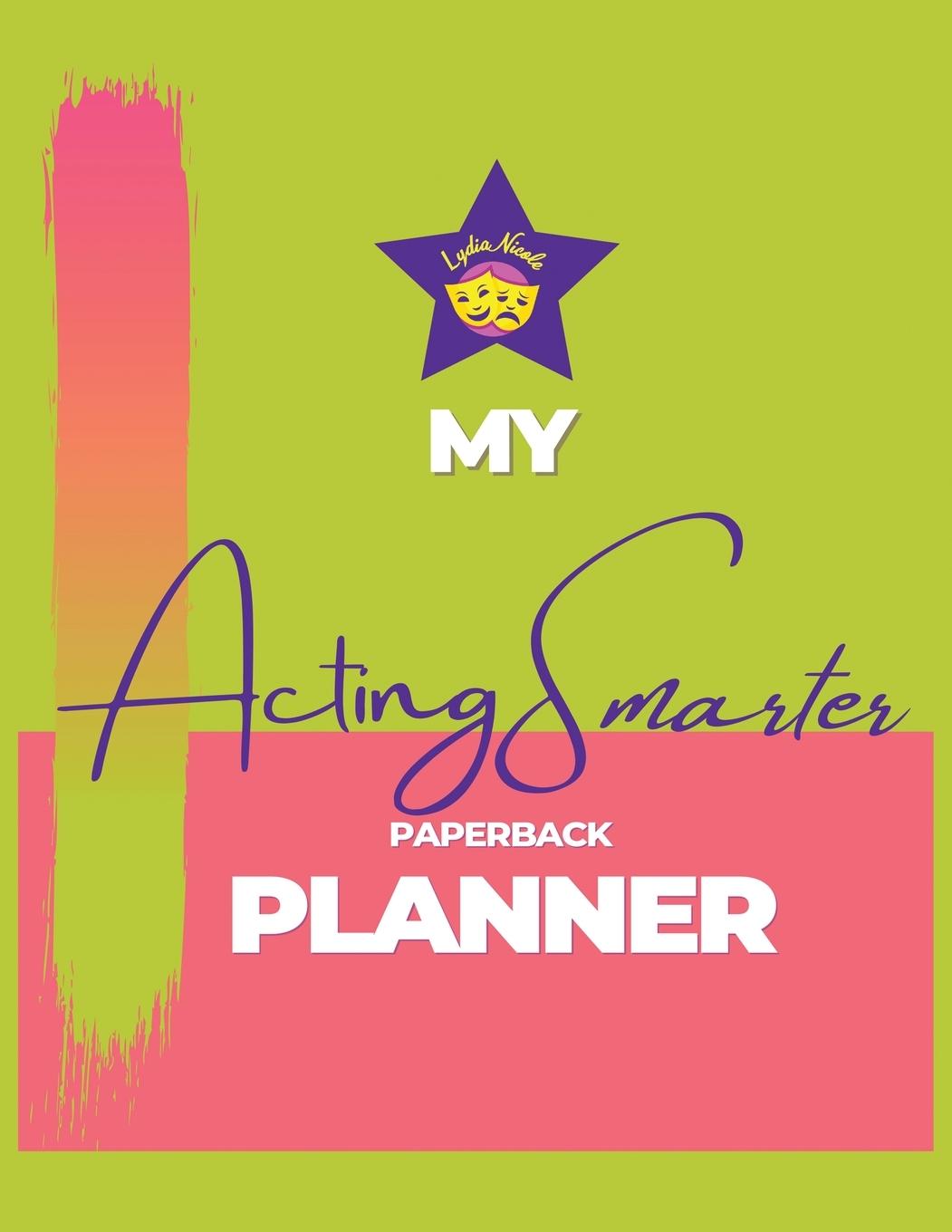 Knjiga My Acting Smarter Planner Lydia Nicole