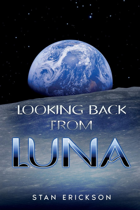 Knjiga Looking Back From Luna Stan Erickson