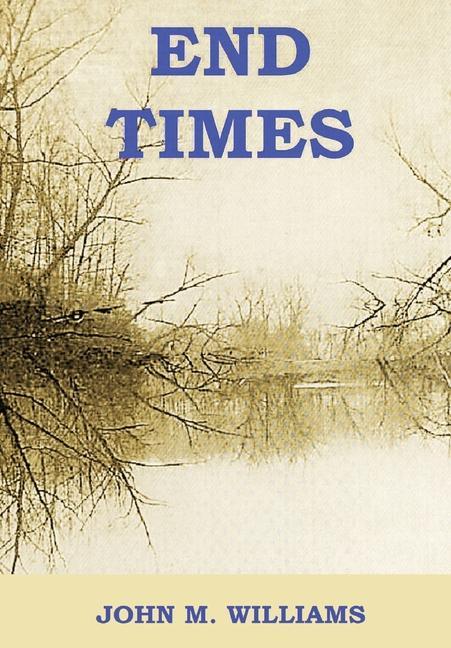 Book End Times John M. Williams