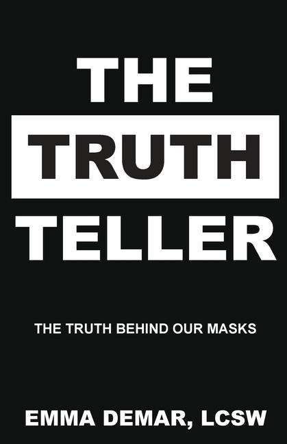 Kniha The Truth Teller: The Truth Behind Our Masks 