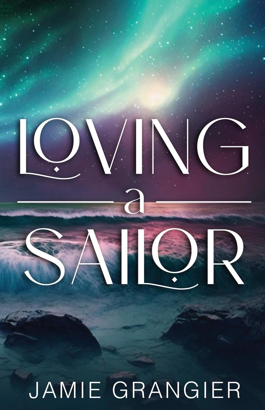 Knjiga Loving a Sailor Jamie Grangier