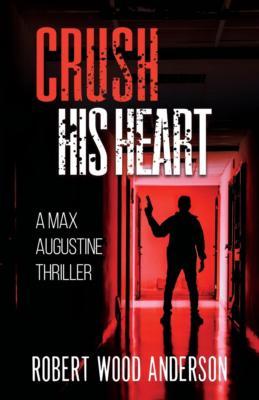 Книга Crush HIs Heart Robert Wood Anderson