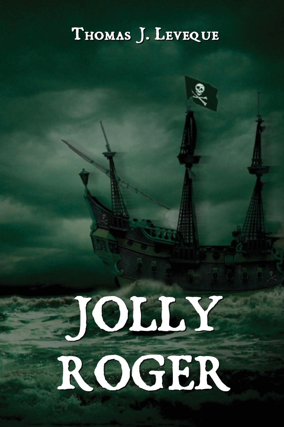 Knjiga Jolly Roger Thomas J. Leveque