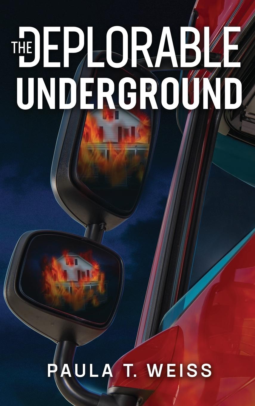 Knjiga The Deplorable Underground Paula T Weiss