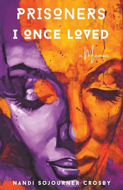 Boek Prisoners I Once Loved: A Memoir Nandi Sojourner Crosby