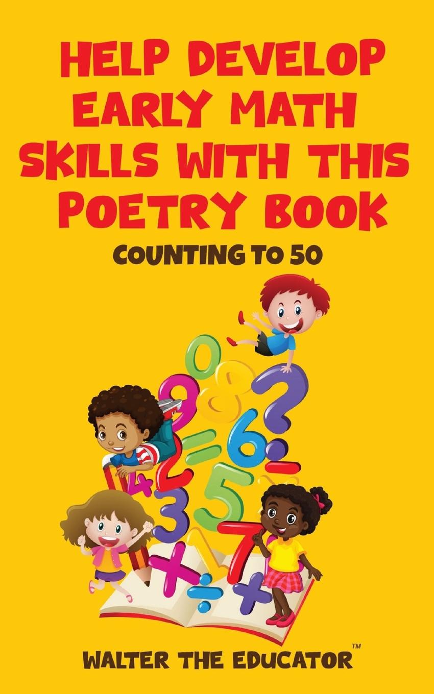 Knjiga Help Develop Early Math Skills with this Poetry Book Walter the Educator