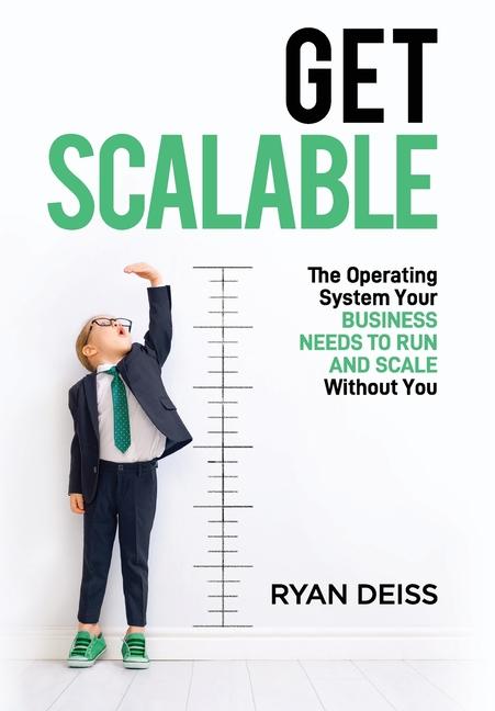 Książka Get Scalable: The Operating System Your Business Needs To Run and Scale Without You 