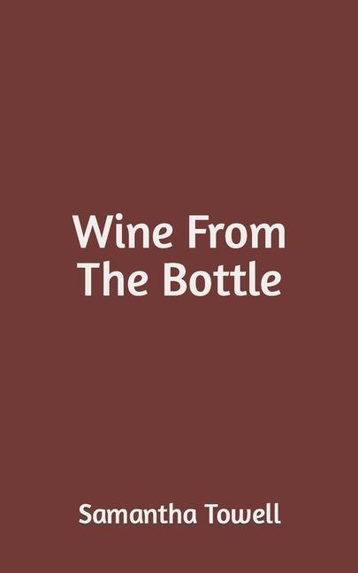 Livro Wine From The Bottle Samantha Towell