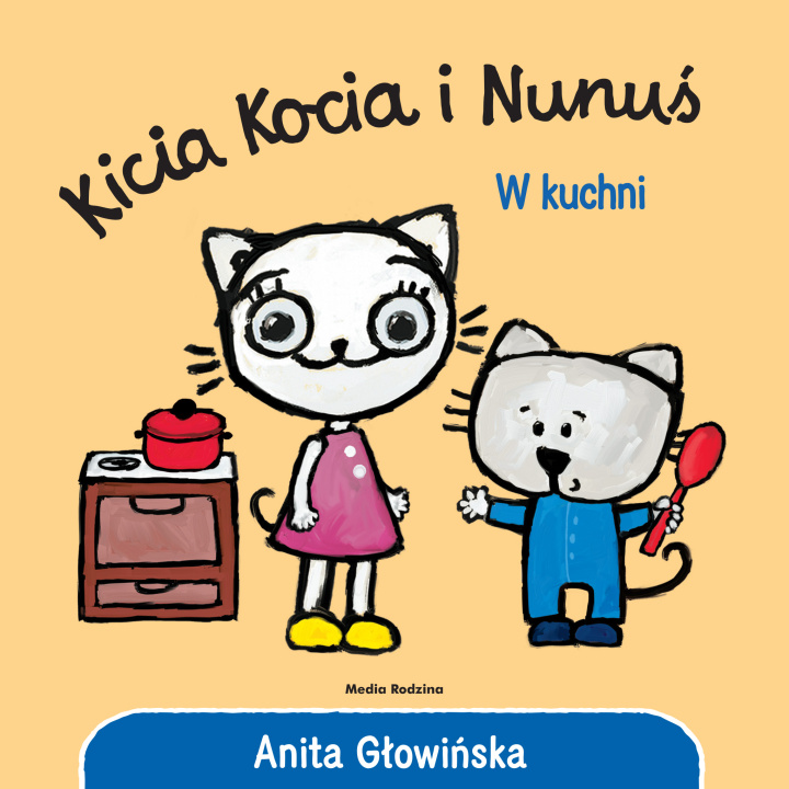 Book Kicia Kocia i Nunuś. W kuchni Głowińska Anita