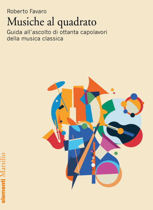 Carte Musiche al quadrato. Guida all’ascolto di ottanta capolavori della musica classica Roberto Favaro