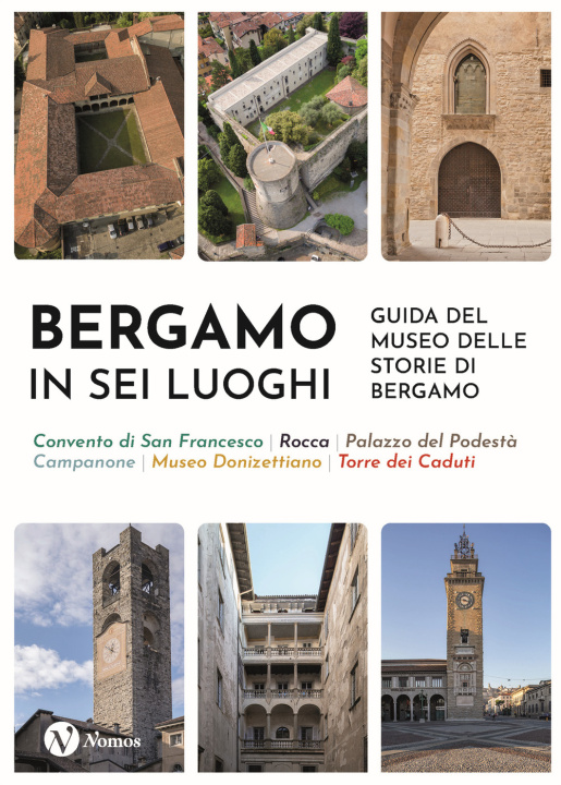 Kniha Bergamo in sei luoghi. Guida al Museo delle storie di Bergamo 
