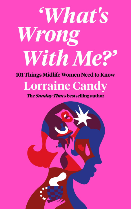Knjiga 'What's Wrong With Me?' Lorraine Candy