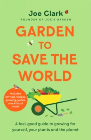 Knjiga Garden To Save The World Joe Clark